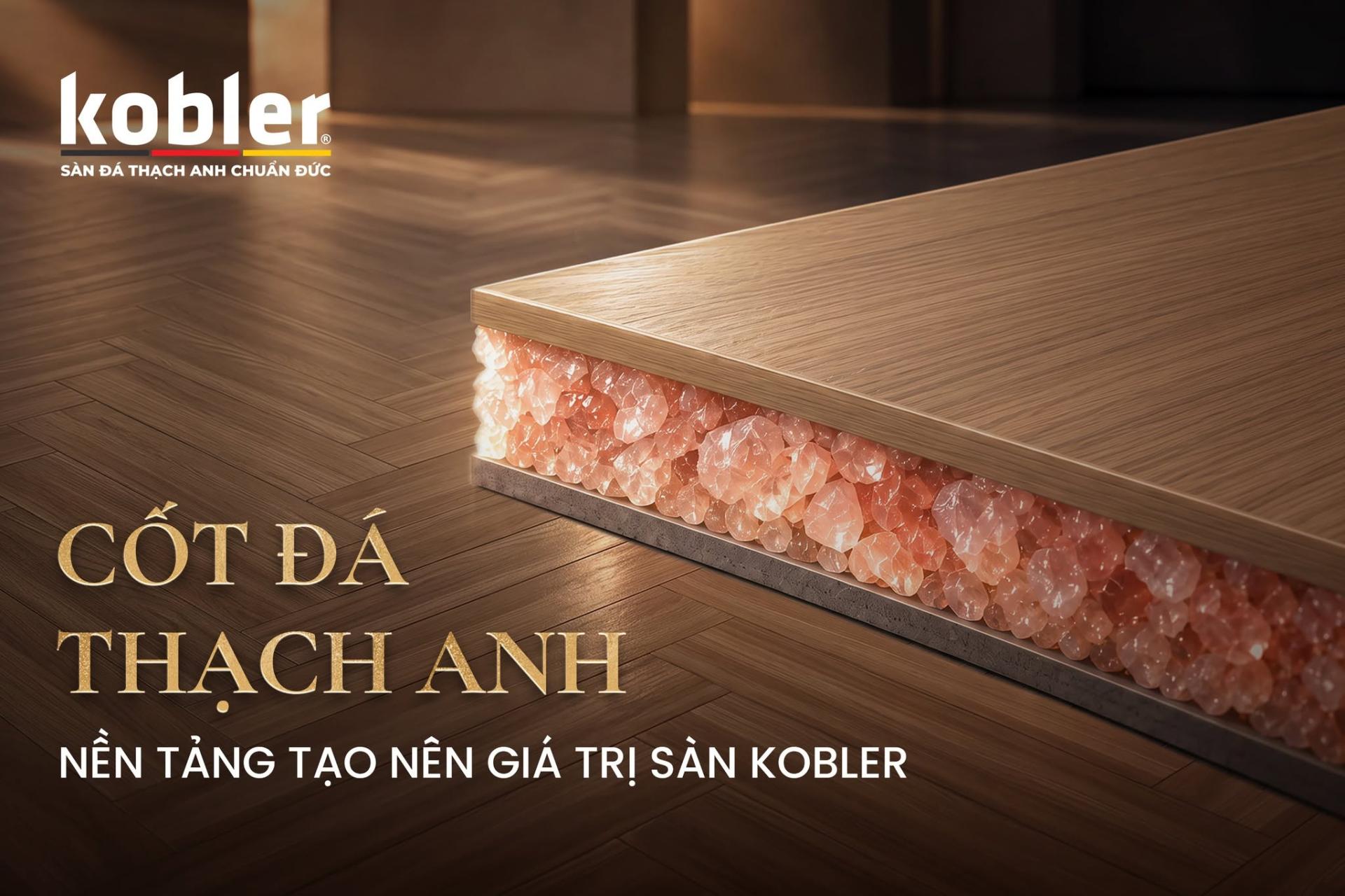 Cốt Đá Thạch Anh Kobler – Nền Tảng Tạo Nên Giá Trị Sàn Kobler